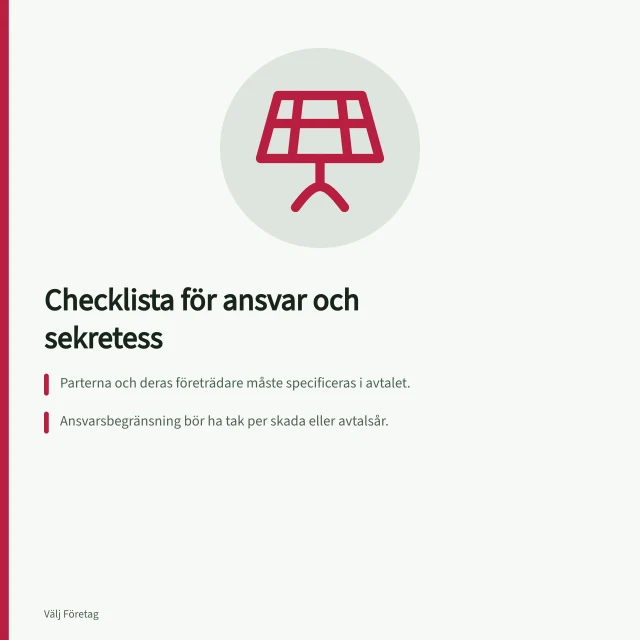 Checklista för ansvar och sekretess: Parterna och deras företrädare måste specificeras i avtalet.; Ansvarsbegränsning bör ha tak per skada eller avtalsår.; Sekretess gäller även för underleverantörers anställda. Ansvars- och sekretessvillkor i konsultavtal: en checklista
